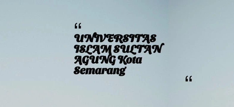 thumbnail for UNIVERSITAS ISLAM SULTAN AGUNG Kota Semarang