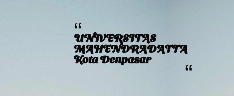 thumbnail for UNIVERSITAS MAHENDRADATTA Kota Denpasar