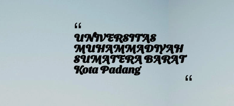 thumbnail for UNIVERSITAS MUHAMMADIYAH SUMATERA BARAT Kota Padang