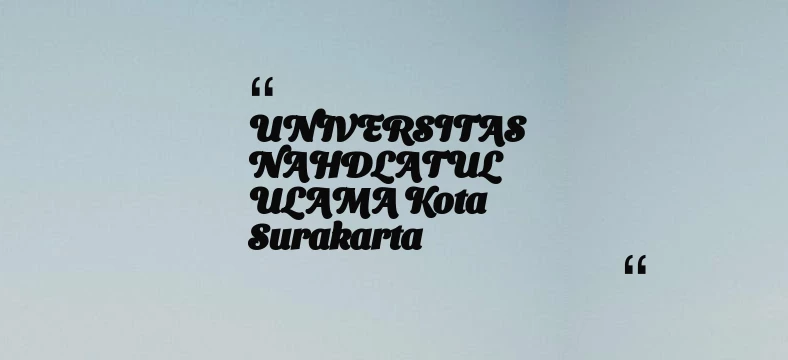 thumbnail for UNIVERSITAS NAHDLATUL ULAMA Kota Surakarta