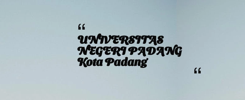 thumbnail for UNIVERSITAS NEGERI PADANG Kota Padang