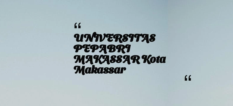 thumbnail for UNIVERSITAS PEPABRI MAKASSAR Kota Makassar