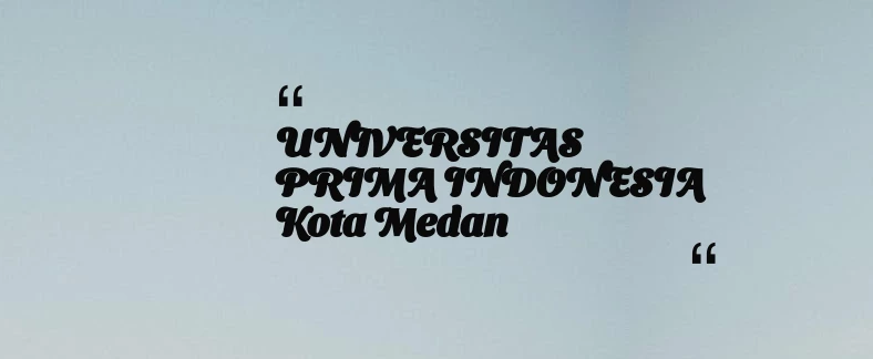 thumbnail for UNIVERSITAS PRIMA INDONESIA Kota Medan