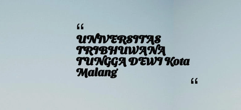 thumbnail for UNIVERSITAS TRIBHUWANA TUNGGA DEWI Kota Malang