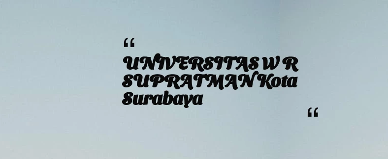 thumbnail for UNIVERSITAS W R SUPRATMAN Kota Surabaya