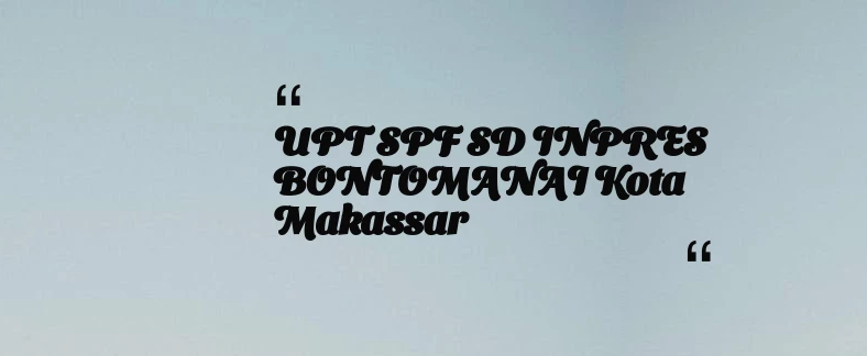 thumbnail for UPT SPF SD INPRES BONTOMANAI Kota Makassar
