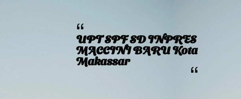 thumbnail for UPT SPF SD INPRES MACCINI BARU Kota Makassar
