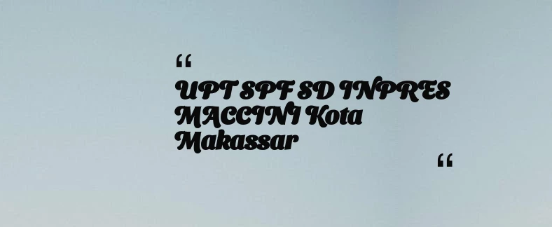 thumbnail for UPT SPF SD INPRES MACCINI Kota Makassar