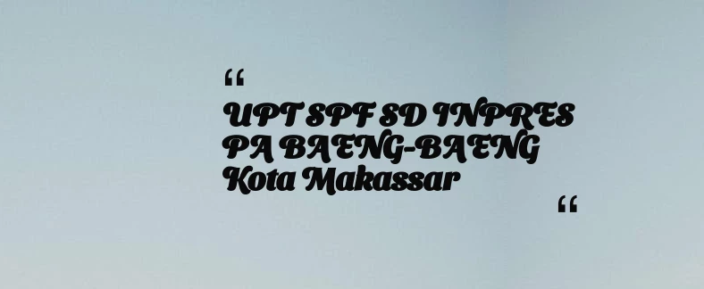 thumbnail for UPT SPF SD INPRES PA BAENG-BAENG Kota Makassar