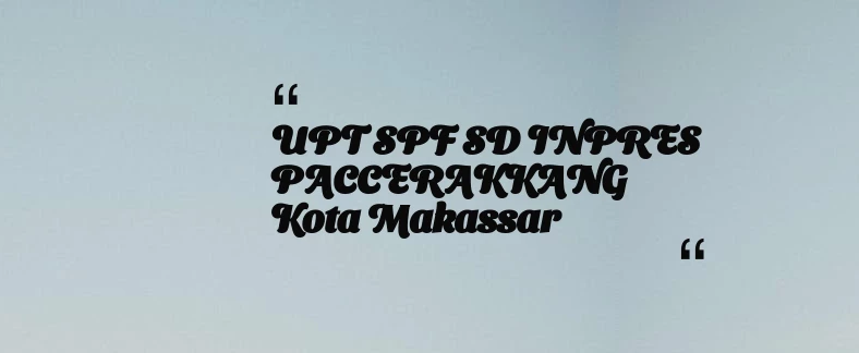 thumbnail for UPT SPF SD INPRES PACCERAKKANG Kota Makassar