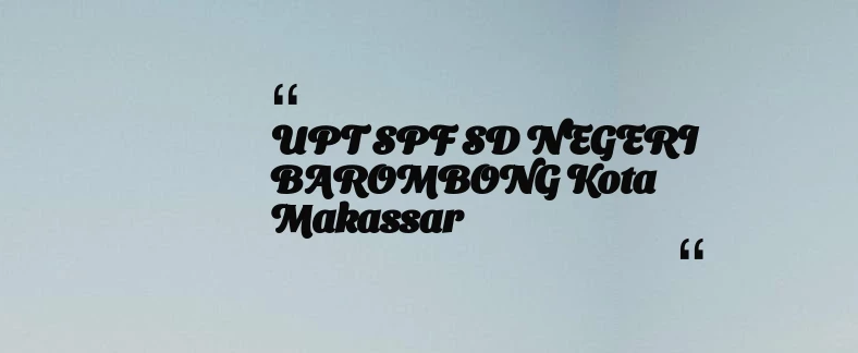 thumbnail for UPT SPF SD NEGERI BAROMBONG Kota Makassar