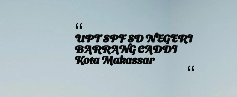 thumbnail for UPT SPF SD NEGERI BARRANG CADDI Kota Makassar