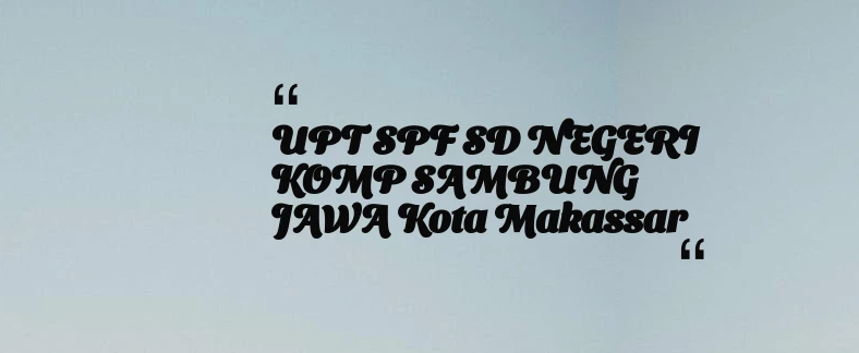 thumbnail for UPT SPF SD NEGERI KOMP SAMBUNG JAWA Kota Makassar