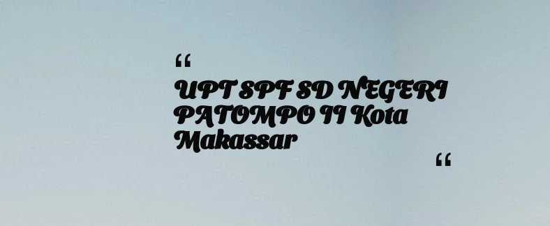 thumbnail for UPT SPF SD NEGERI PATOMPO II Kota Makassar