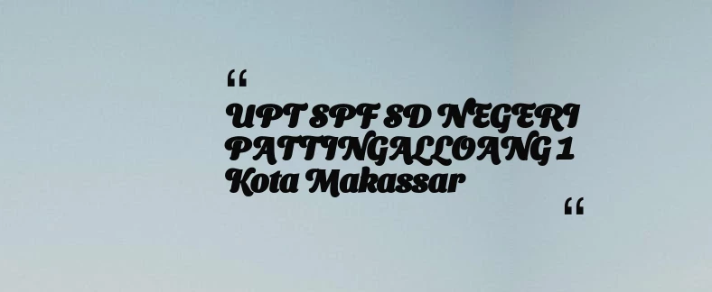 thumbnail for UPT SPF SD NEGERI PATTINGALLOANG 1 Kota Makassar