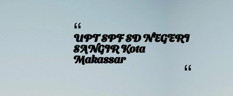 thumbnail for UPT SPF SD NEGERI SANGIR Kota Makassar