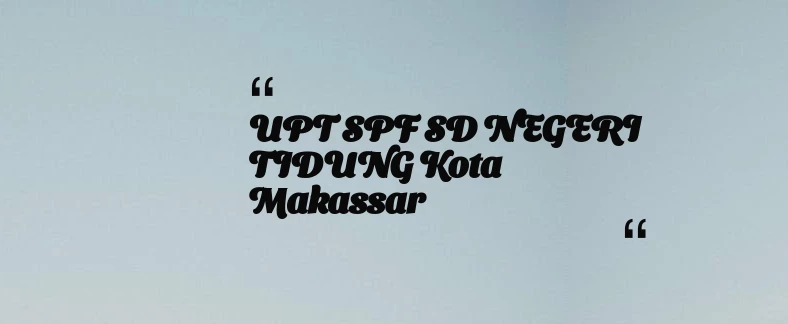 thumbnail for UPT SPF SD NEGERI TIDUNG Kota Makassar