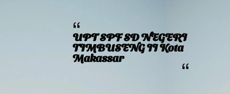 thumbnail for UPT SPF SD NEGERI TIMBUSENG II Kota Makassar