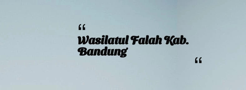 thumbnail for Wasilatul Falah Kab. Bandung
