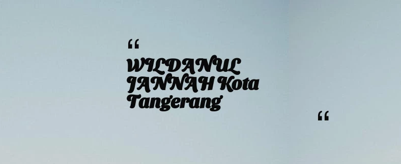 thumbnail for WILDANUL JANNAH Kota Tangerang